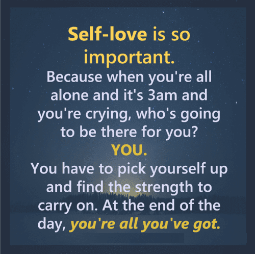 self-love-is-so-important-because-when-youre-all-alone.png