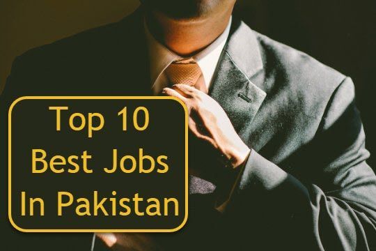 Top 10 Best Jobs In Pakistan.jpg