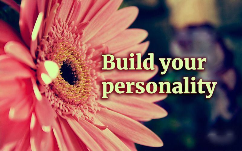 Build your personality... !